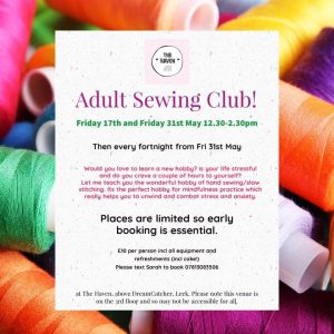 Hand sew/ slow stitch club at the Haven, Leek fortnightly on Fridays.